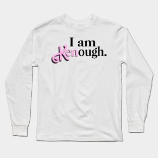 I am Ken-ough X Long Sleeve T-Shirt